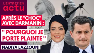 APRÈS LE "CHOC" AVEC DARMANIN CHEZ HANOUNA / NADIYA LAZZOUNI : "POURQUOI JE PORTE PLAINTE"