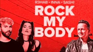 R3HAB, INNA, SASH! - ROCK MY BODY (ORIGINAL REMIX MEGAMIX By DJ SASH!)