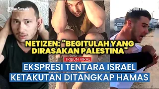 VIRAL!! Begini Ekspresi Ketakutan Tentara Israel Saat Ditangkap Pejuang Hamas