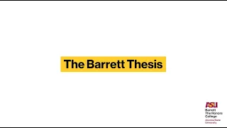 The Barrett Thesis: The Culmination of your Barrett Experience