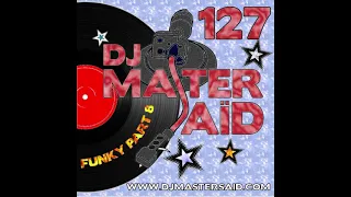 DJ Master Saïd's 100% Funky Mix Part 8 Volume 127