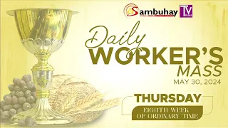 Sambuhay TV Mass | May 30, 2024 | Thursday in the 8th Week of Ordinary Time