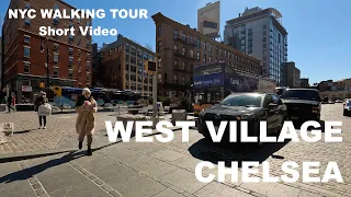 NEW YORK CITY Walking Tour (4K) WEST VILLAGE - CHELSEA (Short Video)