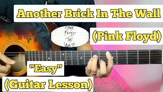 Another Brick In The Wall - Pink Floyd | Guitar Lesson | Easy Chords | (With Fillups)