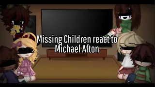 Missing Children react to Michael Afton | part 1/? | Angst? | FNaF |