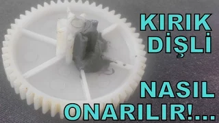 Plastik kırık dişli nasıl tamir edilir(onarılır).( HOW TO REPAIR PLASTIC GEAR  )