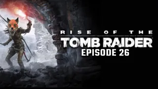 Rise Of The Tomb Raider Episode 26: Beneath The Ice