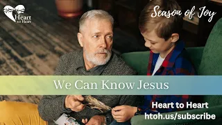 We Can Know Jesus - Season of Joy | 1 John 3:1-2 by Fr. Joe Laramie, SJ