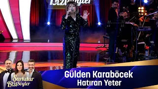 Gülden Karaböcek - HATIRAN YETER