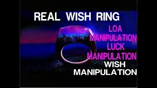 The Legendary Wish Ring - Wish Manipulation - Subliminal Affirmations