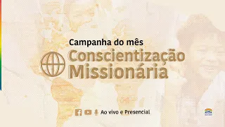 28/04/2022 - Campanha de Oração - “O mês da Conscientização Missionária”