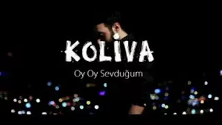 Koliva♫☆♫☆♫Oy Oy Sevduğum