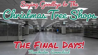 The Final Days of the Christmas Tree Shops: Saying Goodbye... Manchester, Connecticut.