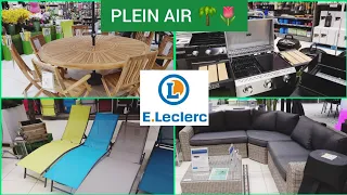 🌴🍗LECLERC ARRIVAGE PLEIN AIR 2023 BARBECUE JARDIN SALON DE JARDIN ☀️