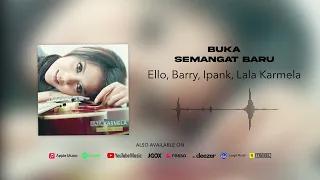 Ello, Barry, Ipank, Lala Karmela - Buka Semangat Baru (Official Audio)