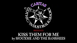 Siouxsie and The Banshees - Kiss Them for Me - Karaoke w. Lyrics - Caritas Goth Karaoke