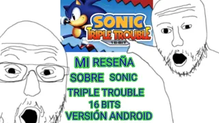 Mi reseña del juego Sonic triple trouble 16 bits android (mi opinión xd)