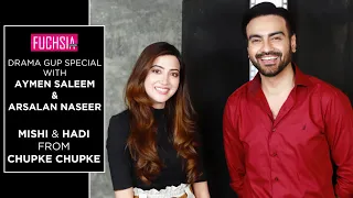 Aymen Saleem & Arslan Naseer | Mishi & Hadi from Chupke Chupke | Drama Gup Special | FUCHSIA