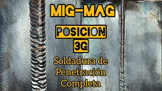 COMO SOLDAR MIG/MAG,EN POSICIÓN 3G, SOLDADURA EN BICEL CON PRNRTRACIÓN COMPLETA.