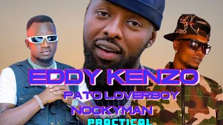 PRATICAL -EDDY KENZO FT PATO LOVERBOY & NOCKYMAN @EddyKenzo @luckybosmicotimofficial