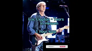 Eric Clapton - Tears in Heaven [ 1 hour loop ]