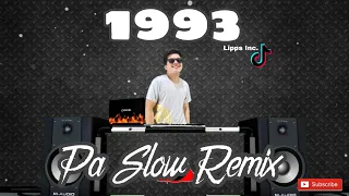 1993 PA SLOW REMIX 2022 - LIPPS INC. BASS BOOSTED MUSIC FT. DJTANGMIX EXCLUSIVE