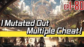 EP1~80 I Mutated Out Multiple Cheat！