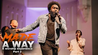 Made a Way- A worship experience- Ft Becca Folkes and Emmanuel Smith- Part 2