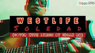 Westlife - Soledad (Cover with Lyrics by Ihsan RM)