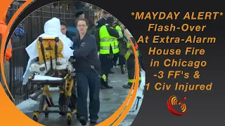 *MAYDAY ALERT* Flash-Over At Extra-Alarm House Fire in Chicago -3 FF's & 1 Civ Injured