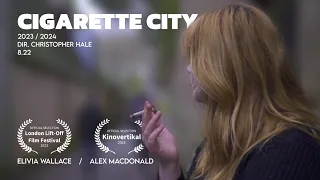 Cigarette City (2023) Dir. Christopher Hale / Starring Elivia Wallace, Alex MacDonald & Ann Russell