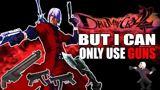 Can You Beat Devil May Cry 2 ONLY Using Guns?