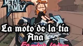 Metal Family// La moto de la tía Ana. (Fandub latino)