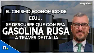 El cinismo económico de EEUU. Se descubre que compra gasolina rusa a través de Italia