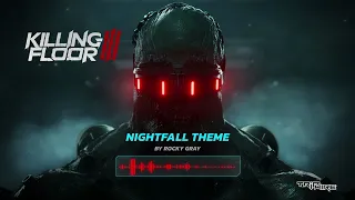 Killing Floor 3 Official Soundtrack - Nightfall Theme