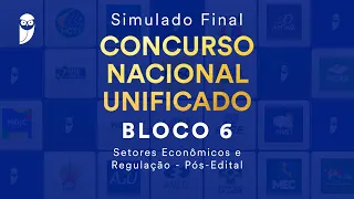 Simulado Final CNU – Bloco 6 - Setores Econômicos e Regulação - Pós-Edital