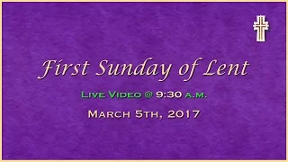 9:30am - First Sunday of Lent - Mass at St. Charles - March 5, 2017