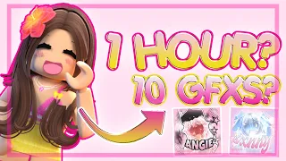Making 10 GFX's in 1 HOUR?! *challenge*
