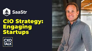 CIO Strategy: How to partner with startups? (with Jason Lemkin) | CXOTalk #729
