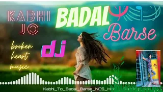 Kabhi jo 💕 badal barse ,lyrical video,new DJ remix⚡hard bass boosted ,sad songs 2022