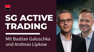 Analyse des aktuellen Marktgeschehens – SG Active Trading mit Bastian Galuschka und Andreas Lipkow