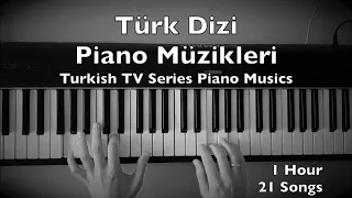 Türk Dizi Piano Müzikleri | 1 Hour 21 Turkish TV Series Musics Tutorial