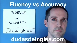 Dudas de inglés: Fluency vs. Accuracy