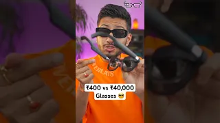 ₹400 vs ₹40,000 Glasses!