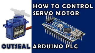 How to Control Servo Motor | Outseal Arduino PLC