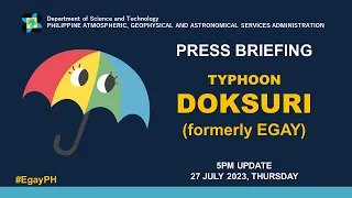 Press Briefing: Typhoon Doksuri (formerly #EgayPH) - 5PM Update | July 27, 2023 -  Thursday