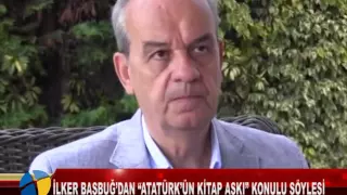 İLKER BAŞBUĞ’DAN “ATATÜRK’ÜN KİTAP AŞKI” KONULU SÖYLEŞİ