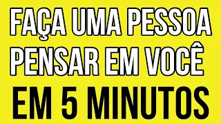 TÉCNICA DOS 5 MINUTOS | COMO FAZER UMA PESSOA PENSAR EM VOCÊ COM A LEI DA ATRAÇÃO?