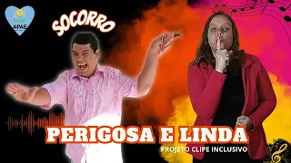 PROJETO CLIPE INCLUSIVO COM A MUSICA "PERIGOSA E LINDA" DA BANDA CORPO E ALMA! #perigosaelinda