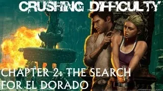 Uncharted 1 Crushing Difficulty Guide - Chapter 2: The Search for El Dorado HD